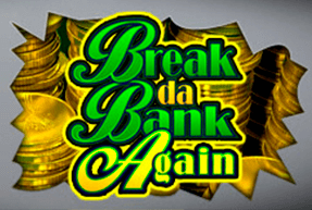 Break da Bank Again